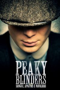 Peaky Blinders: Sangue, Apostas e Navalhas